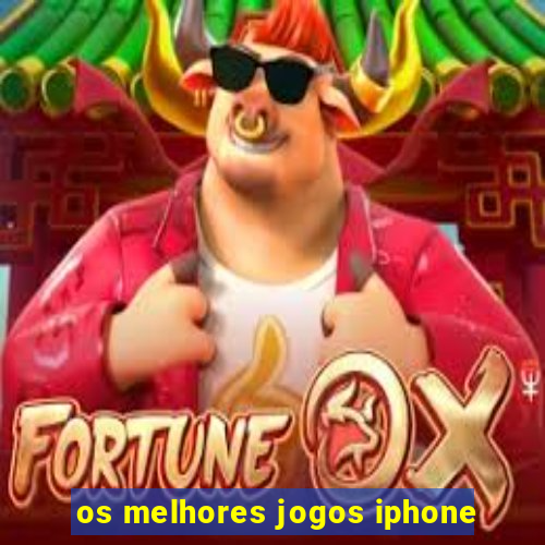 os melhores jogos iphone